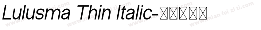 Lulusma Thin Italic字体转换